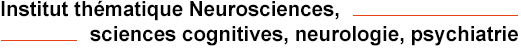 Institut thématique Neurosciences, sciences cognitives, neurologie, psychiatrie